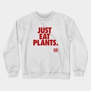 Just Eat Plants Crewneck Sweatshirt